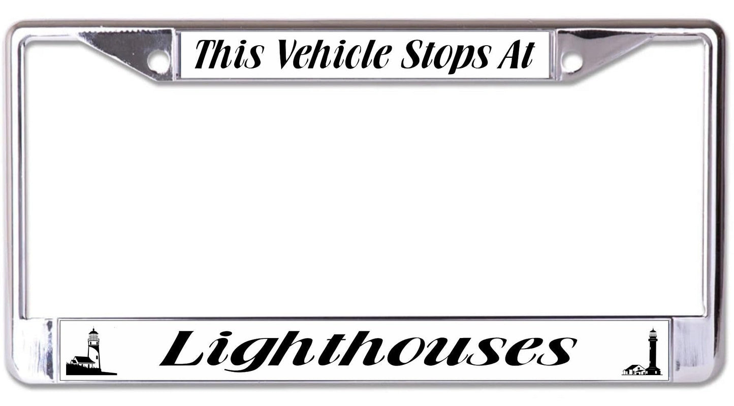 This Vehicle Stops at Lighthouses #2 Chrome License Plate Frame