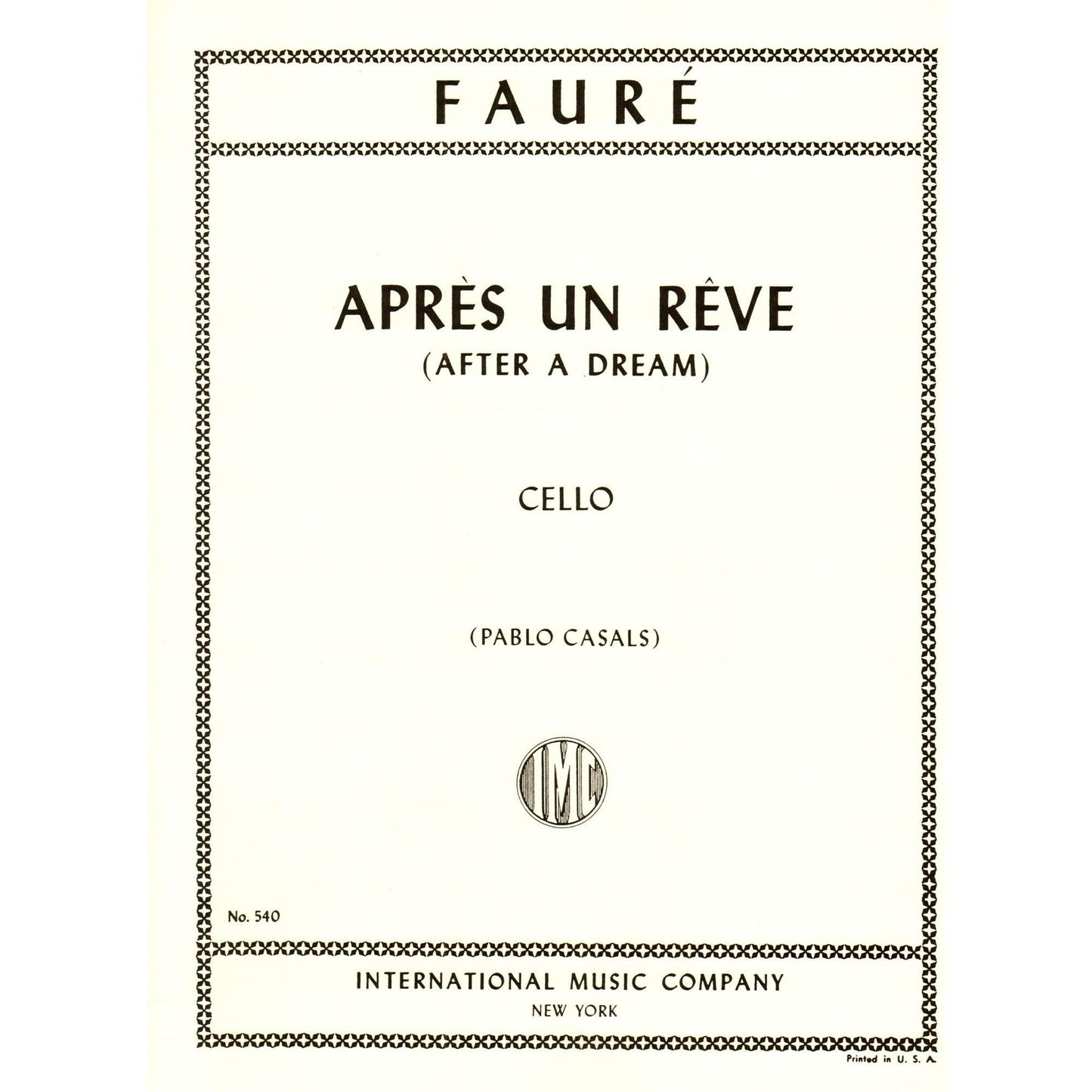 Faure Gabriel - Apres un Reve After a Dream, Op. 7, No1 Cello and Piano Pablo Casals International