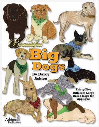 Beautiful Big Dogs - 35 Different Large Breed Dogs Quilt Patterns