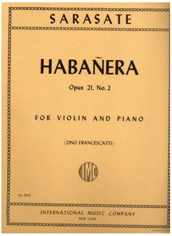 Sarasate, Pablo - Habanera Op. 21 No. 2. For Violin and Piano. by International Music Comp