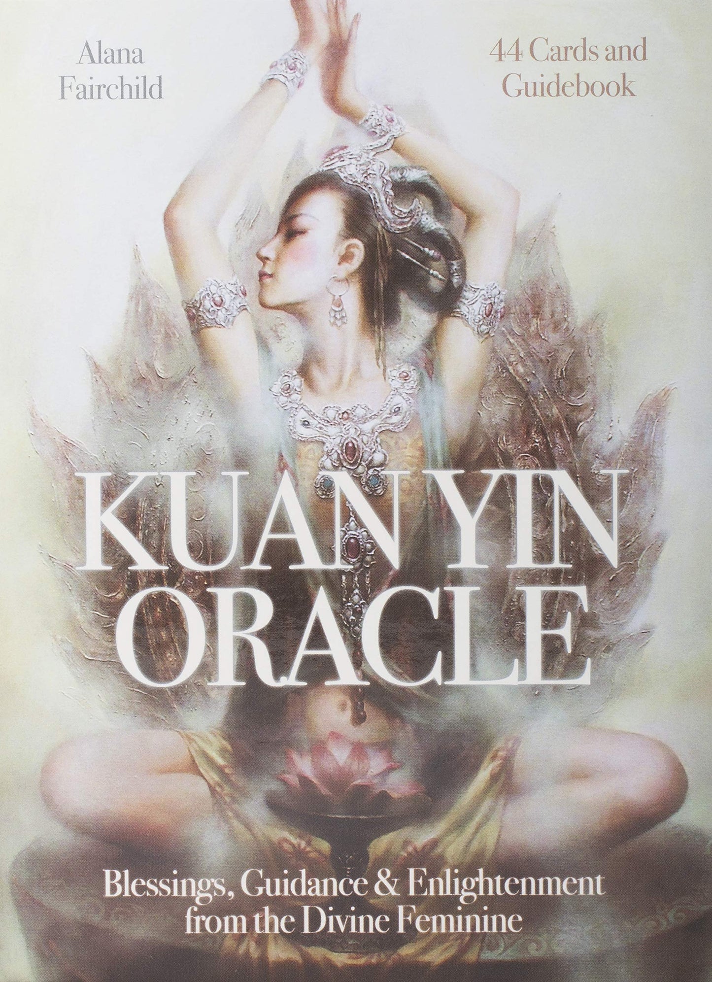 Kuan Yin Oracle: Blessings, Guidance & Enlightment from the Divine Feminine