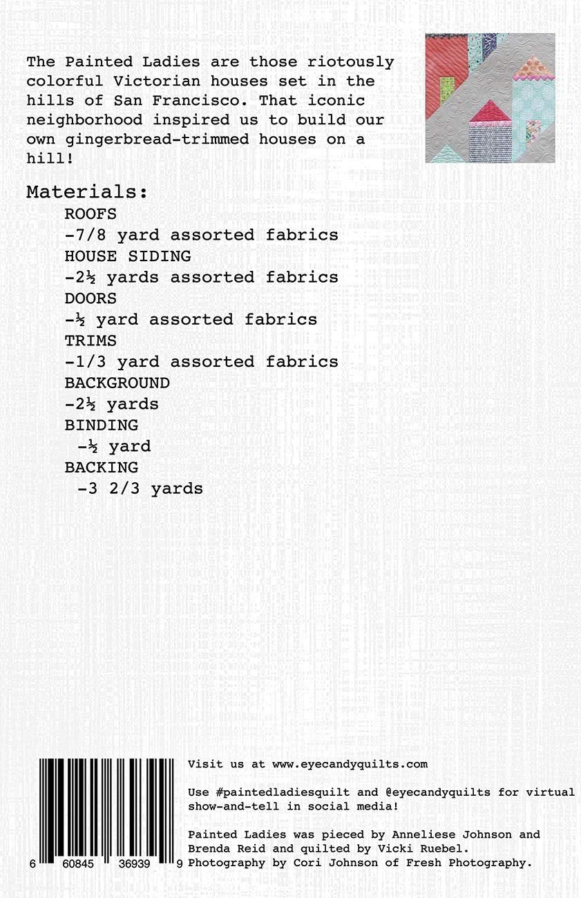 Eye Candy Quilts Painted Ladies Quilt Instructions and Materials List ECQ2117