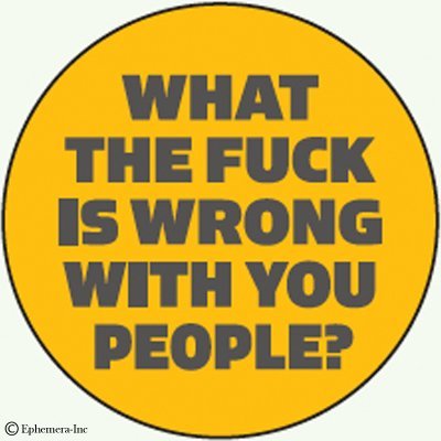 What the fuck is wrong with you people - ROUND MAGNET