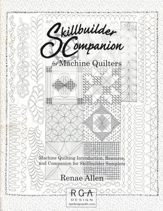 Skillbuilder Companion for Machine Quilters (RGA Design: Machine Quilting Introduction, Resource and Companion for Skillbuilder Samplers)