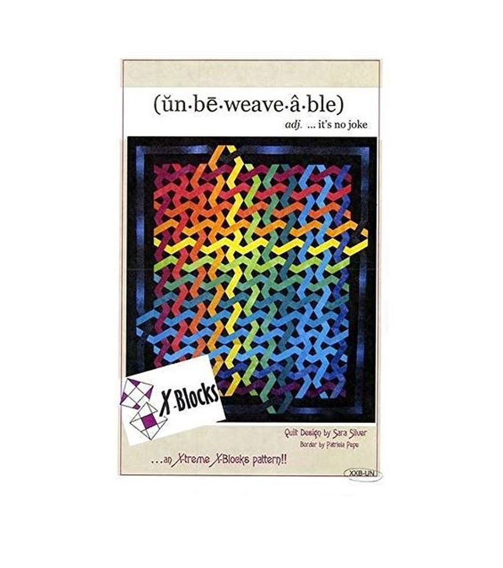 Unbeweavable: An X-treme X-blocks Quilt Pattern
