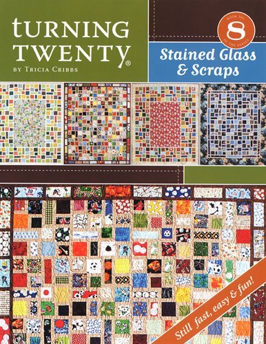 Turning Twenty Stained Glass & Scraps (Turning Twenty, 8)