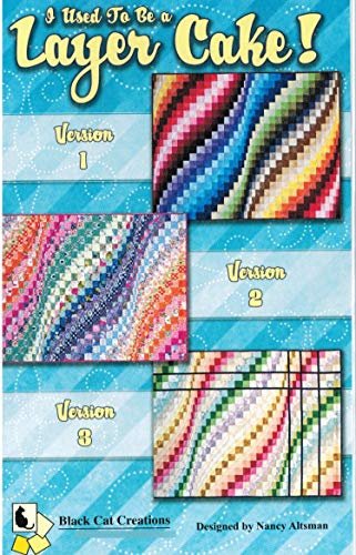 I Used to Be A Layer Cake Quilt Pattern by Black Cat Creations Bargello 3 Versions Layer Cake 10" Squares & Jelly Roll 2.5" Strip Friendly