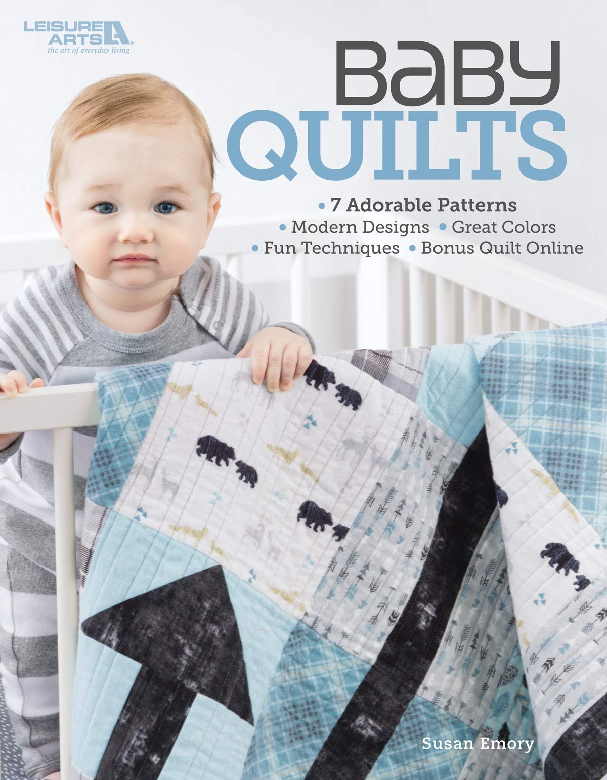 Baby Quilts: 7 Adorable Patterns - Modern Designs - Great Colors - Fun Techniques - Bonus Quilt Pattern Online