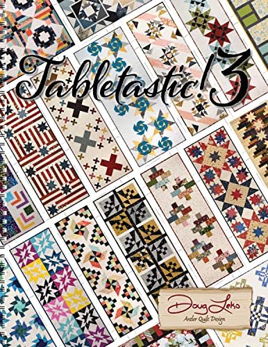 Tabletastic! 3 20 More Table Topper Patterns by Doug Leko Antler Quilt Design Multi