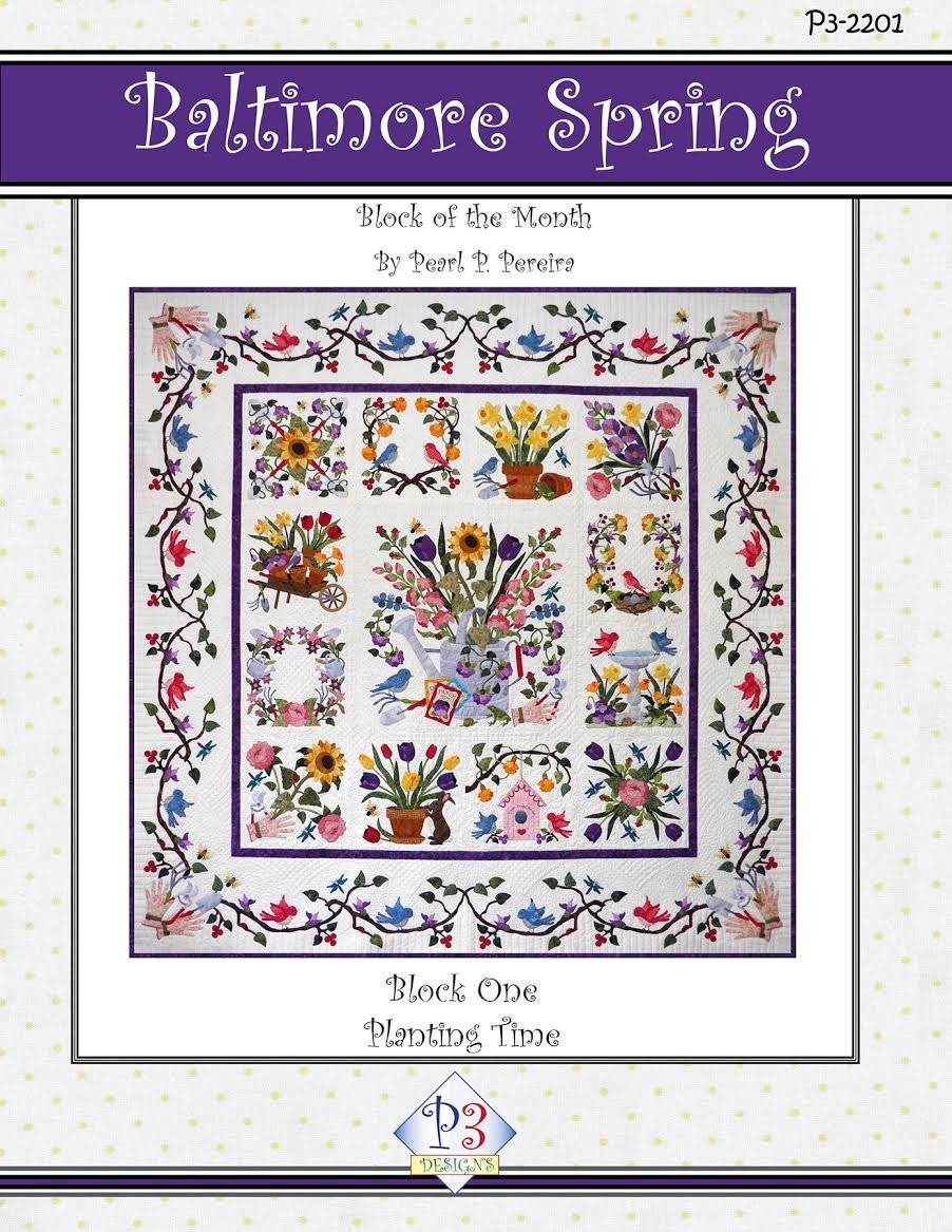 P3 Designs Baltimore Spring BOM Applique Quilt Pattern Set