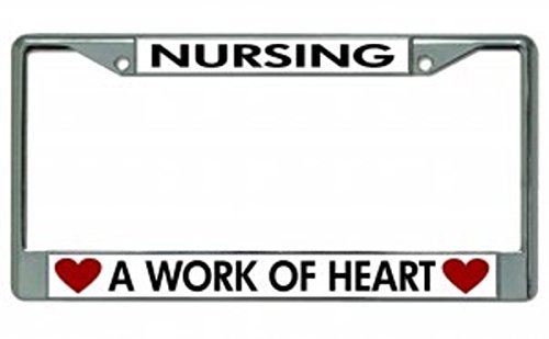 Nursing A Work of Heart Chrome License Plate Frame Free Screw Caps with This Frame