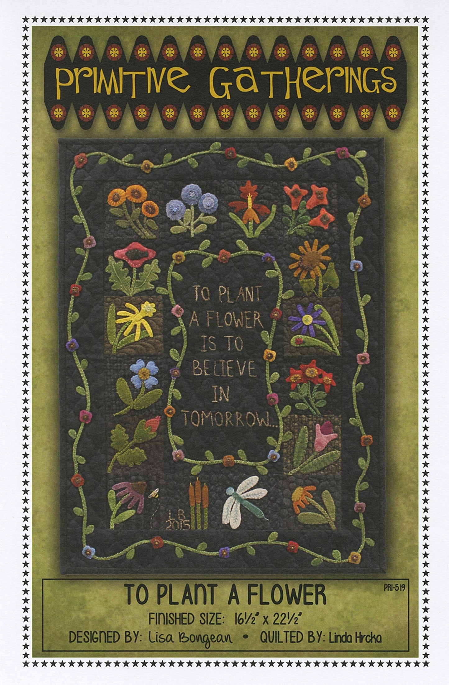 To Plant a Flower Garden Wool Applique Primitive Gatherings Quilt Pattern