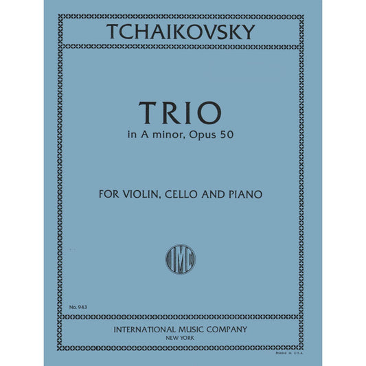 Tchaikovsky, Pyotr Ilyich - Piano Trio in a minor Op 50 For Violin, Cello and Piano Published by International Music Com