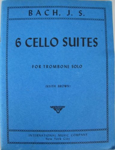 6 Cello Suites for Trombone Solo