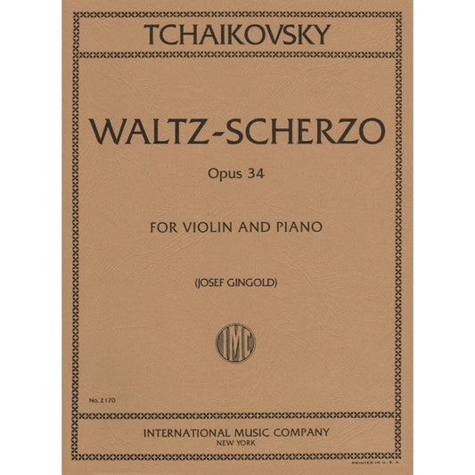 Tchaikovsky, Pyotr Ilyich - Waltz Scherzo Op 34 For Violin and Piano Edited by Gingold Published by International Music [Sheet music] [Sheet music] [Sheet music] [Sheet music] [Sheet music] [Sheet music] [Sheet music] [Sheet music] [Sheet music] [Sheet...