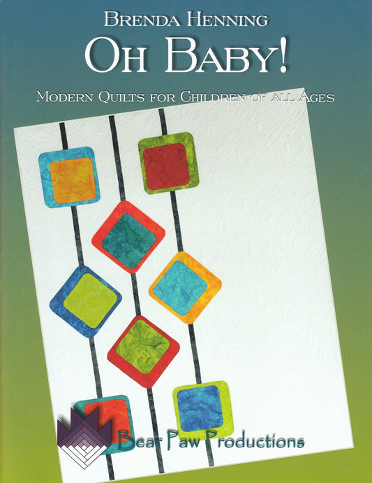 Oh Baby! Modern Quilts for Children of All Ages