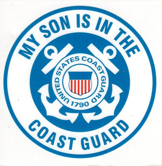 My Son is in The Coast Guard 4.25"x4.25" Decal