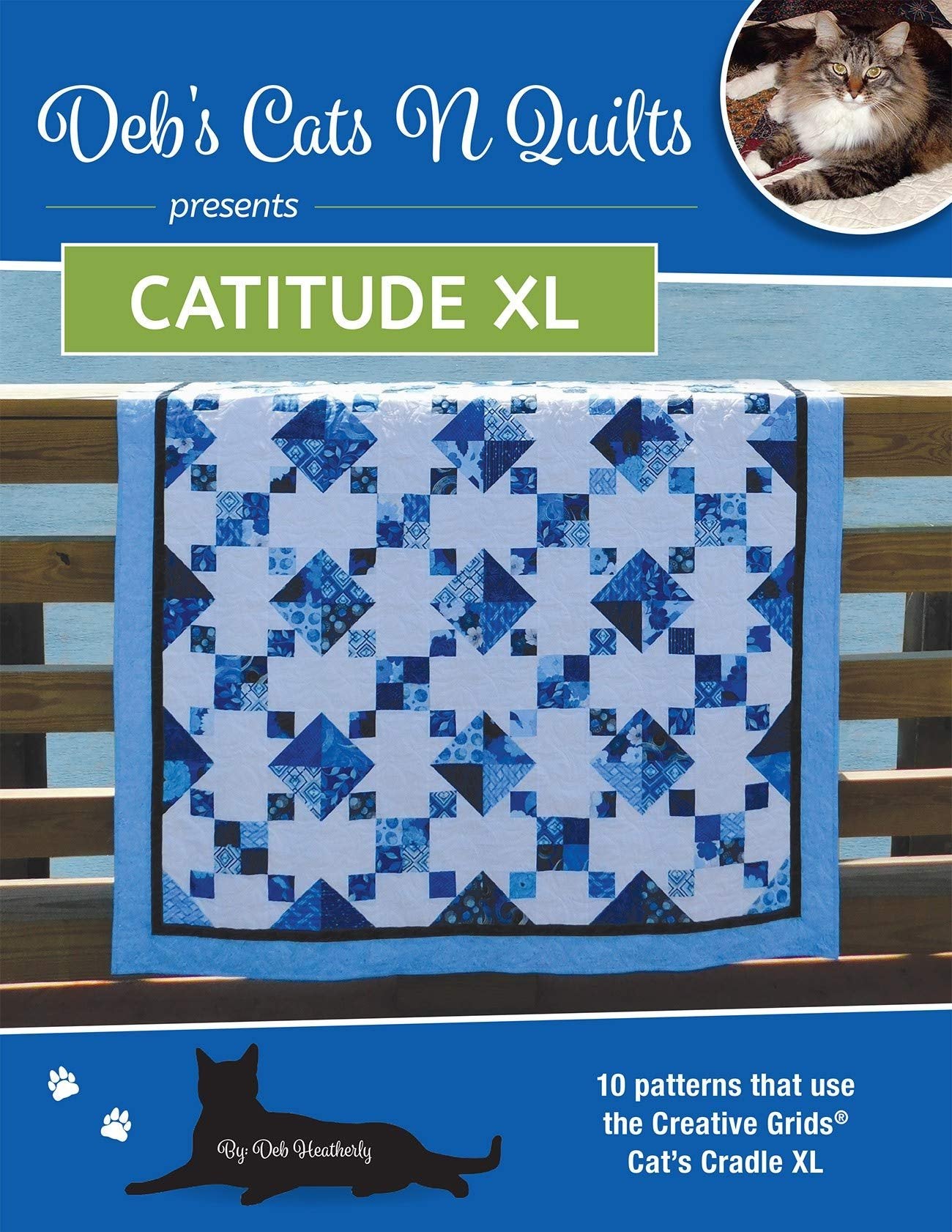 Deb's Cats N Quilts Presents Catitude XL: 10 Patterns that use the Creative Grids Cat's Cradle XL