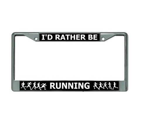 I'd Rather Be Running Chrome License Plate Frame