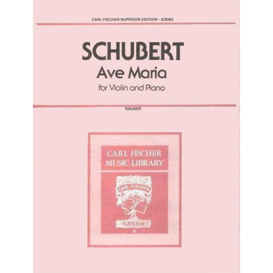 Ave Maria for violin and piano; Franz Schubert (Carl Fischer)