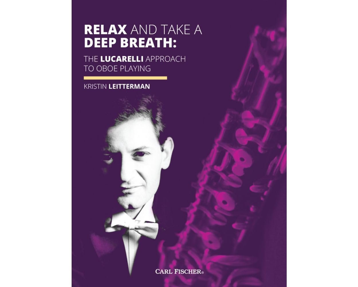 Relax and Take a Deep Breath: The Lucarelli Approach to Oboe Playing