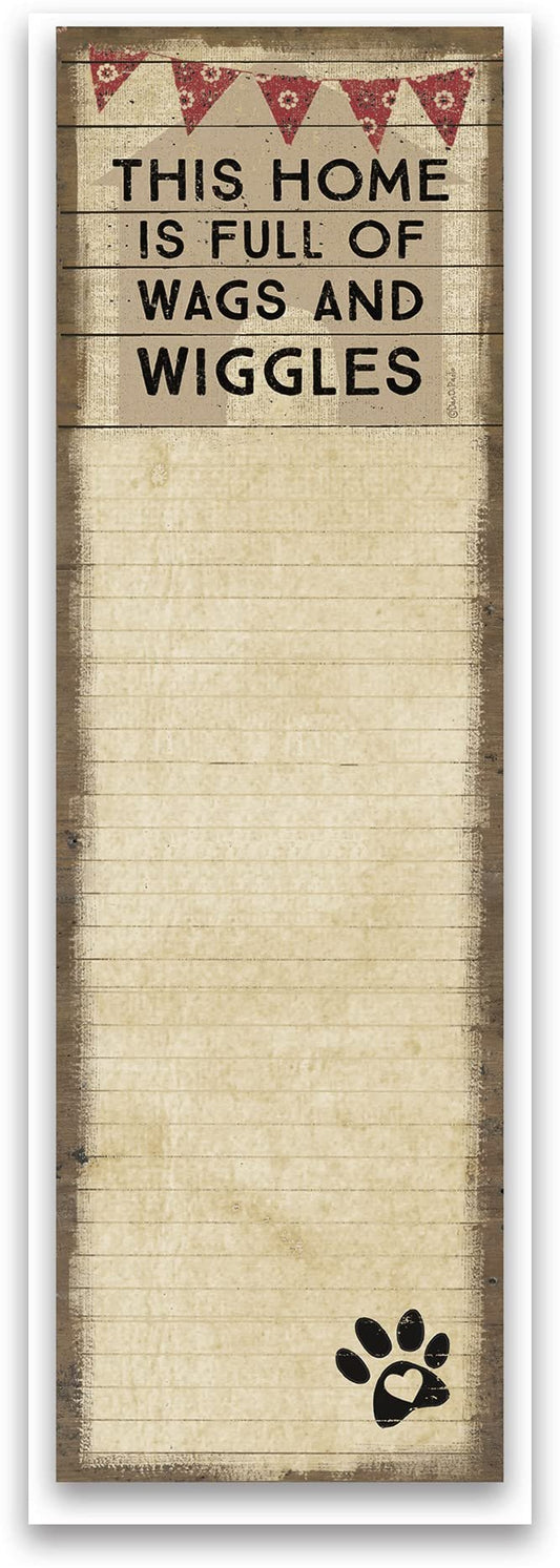 Primitives by Kathy Magnetic List Notepad - This Home Is Full Of Wags & Wiggles - 60 Pages - 2.75 inches w x 9.75 inches l - Made in USA