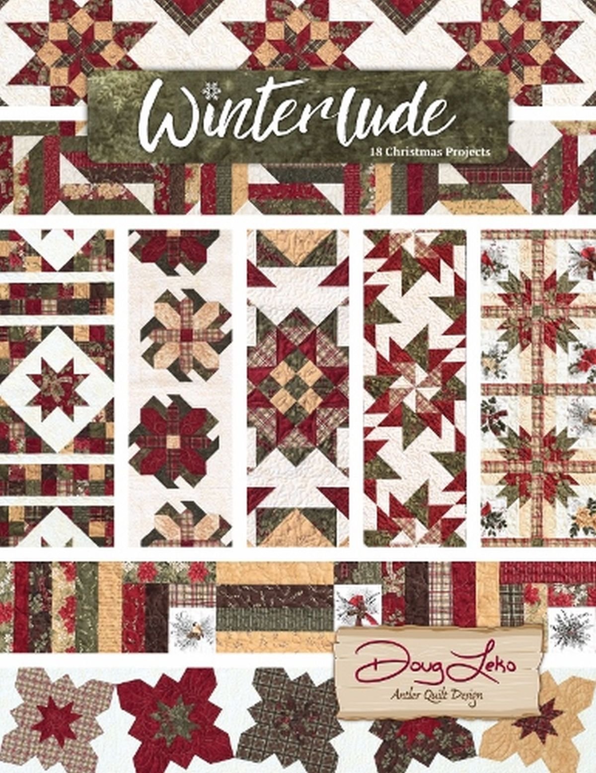 Winterlude 18 Christmas Projects Quilt Patterns by Town Square, by Doug Leko of Antler Quilt Design