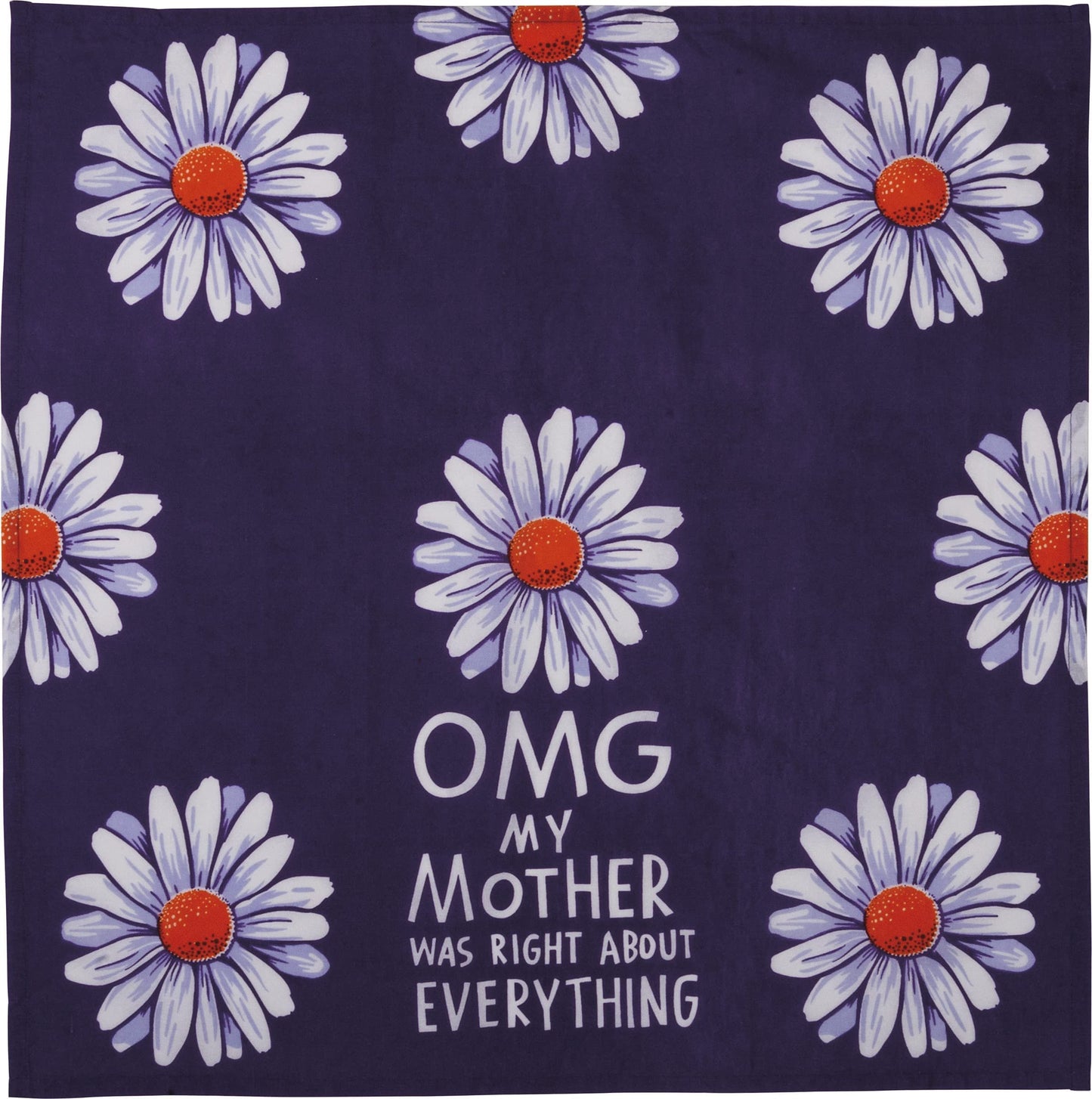 Primitives by Kathy OMG My Mother was Right About Everything Decorative Kitchen Towel