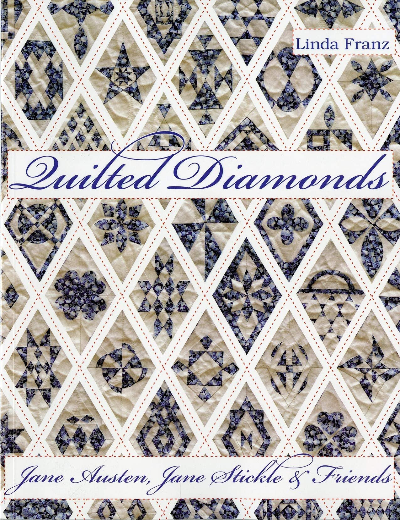 Quilted Diamonds: Jane Austen, Jane Stickle & Friends [Perfect Paperback]