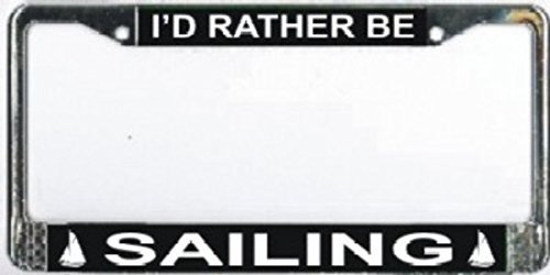 I'd Rather Be Sailing Photo License Plate Frame Free Screw Caps with This Frame