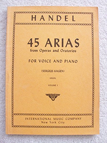 HANDEL: 45 Arias from Operas and Oratorios - For Voice and Piano (Low Voice), Volume 1