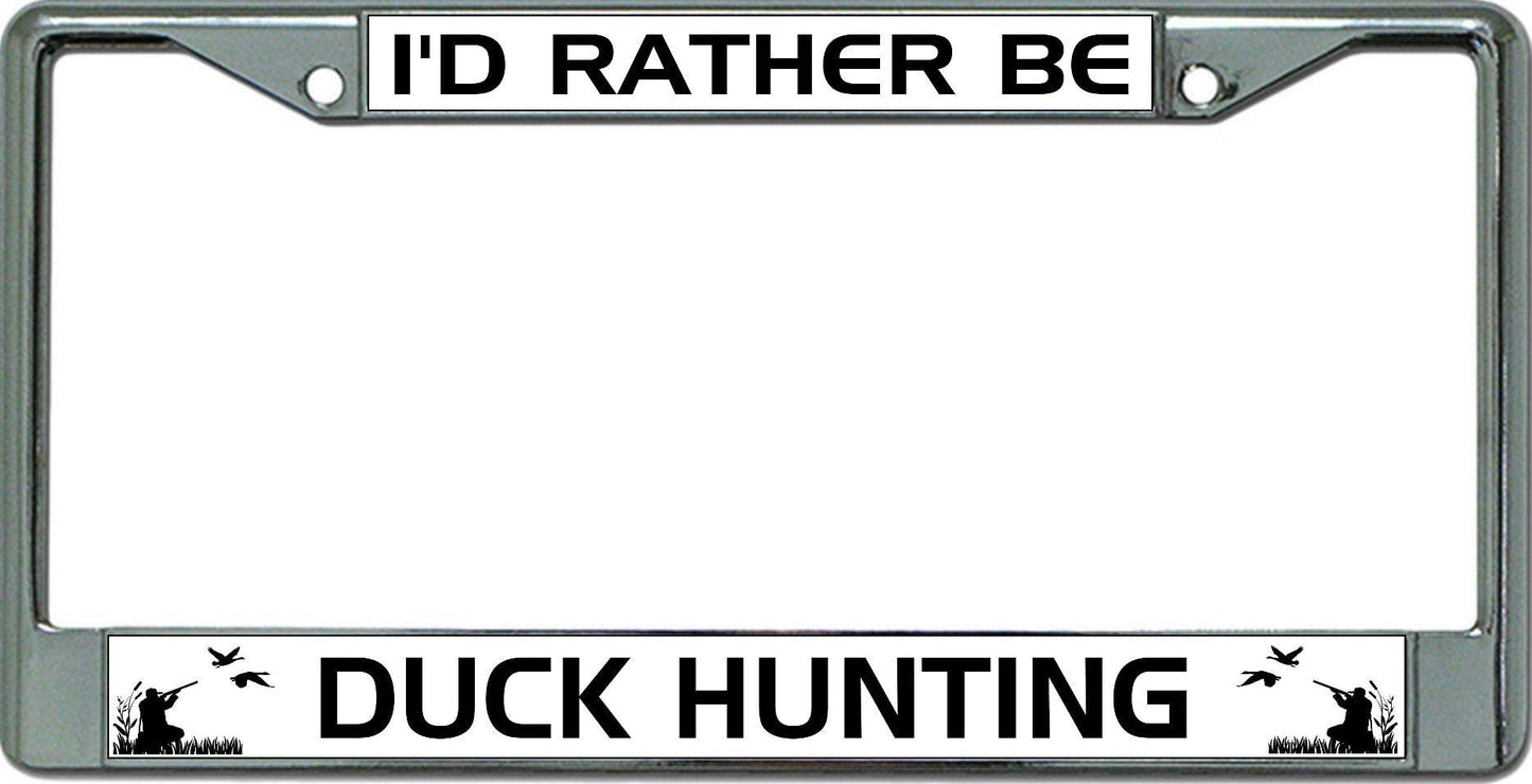 I'd Rather Be Duck Hunting Chrome License Plate Frame