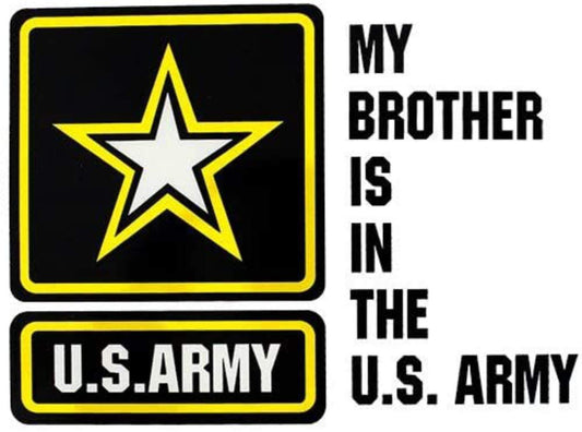 My Brother is in The U.S. Army with Star Clear Decal