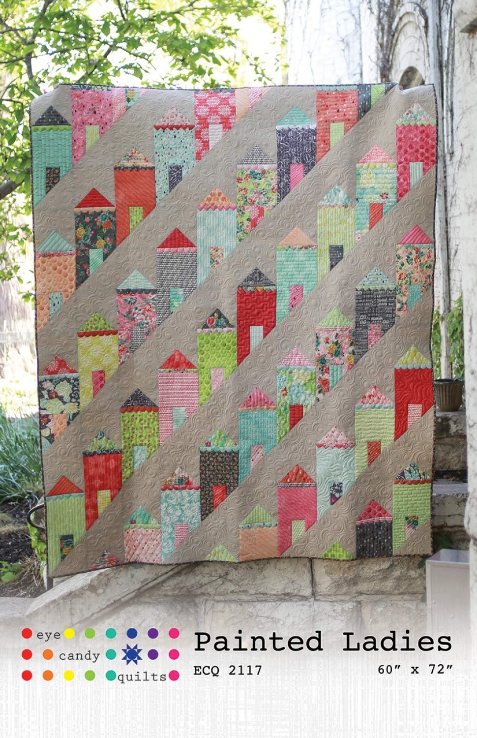 Eye Candy Quilts Painted Ladies Quilt Instructions and Materials List ECQ2117