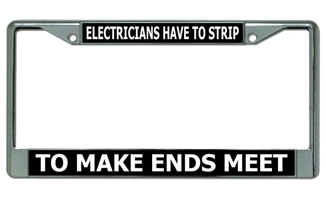 Electricians Have to Strip Chrome License Plate Frame