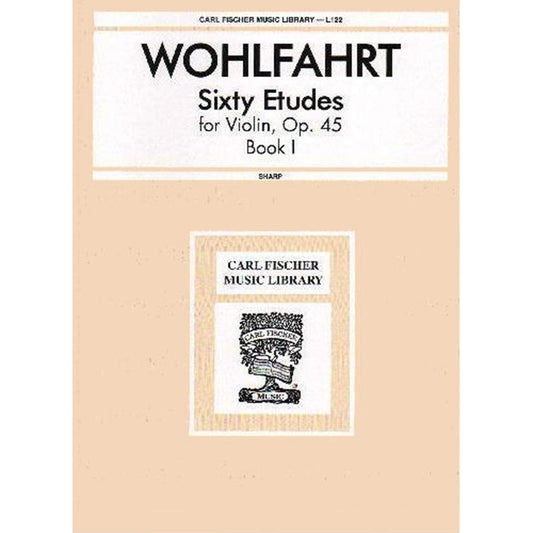 Sixty Etudes,op. 45, book 1, for violin; Franz Wohlfahrt (Carl Fischer)