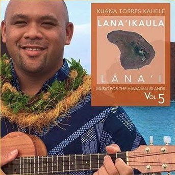 Lana'ika'ula: Music for the Hawaiian Islands Vol. 5 : Lana'i