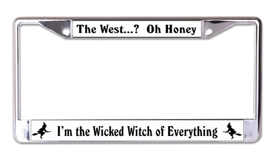 The West Wicked Witch of Everything Chrome License Plate Frame