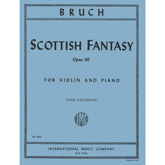 Bruch, Max - Scottish Fantasy Op. 46 for Violin and Piano - Arranged by Galamian - International