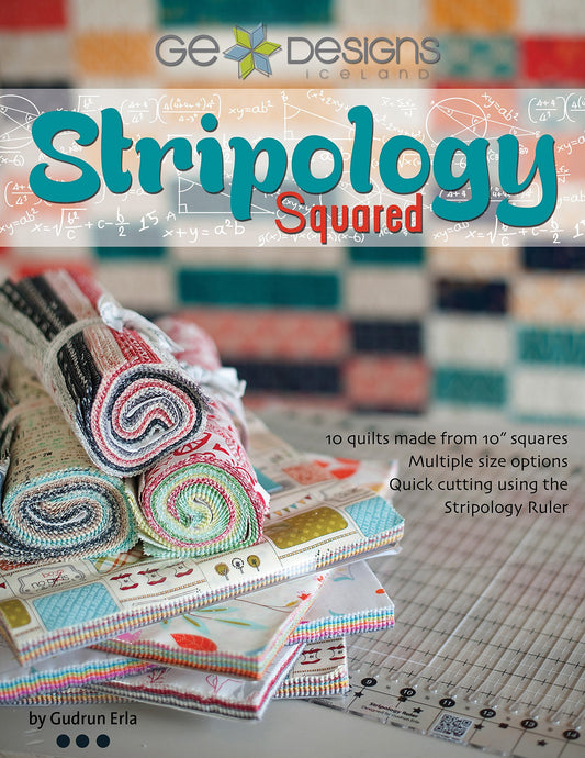 Stripology Squared: 10 Quilts from 10-Inch Squares, Quick Cutting with the Stripology Ruler
