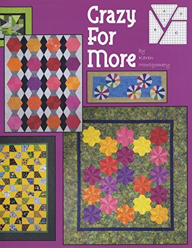 Crazy for More: Includes 9 More Projects Featuring the Scrap Crazy 6" Template Set From Creative Grids