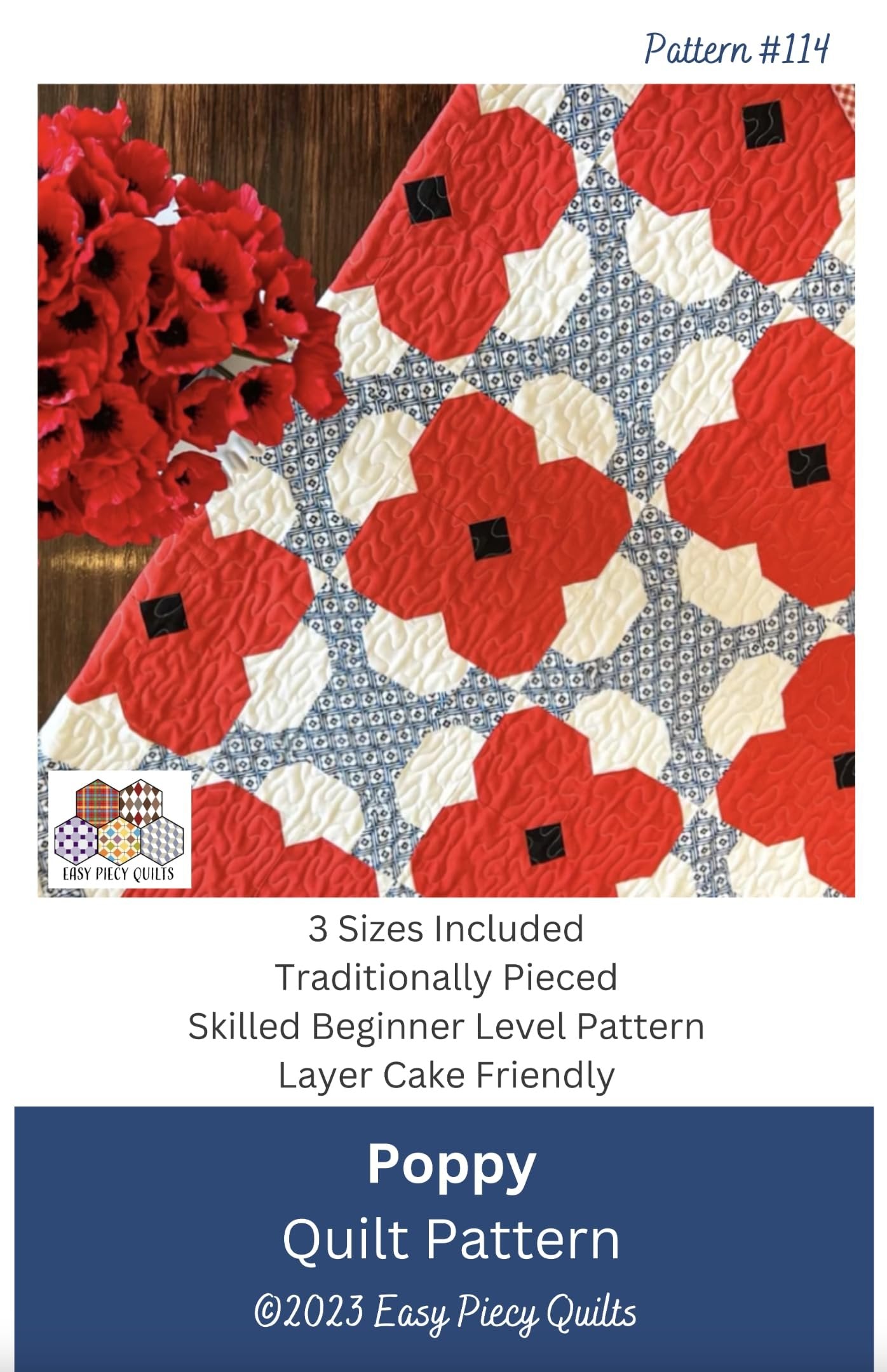 Easy Piecy Quilts Poppy Quilt Pattern - Multi-Colored - Quilt Pattern - Paper - Crib, Queen - Patriotic & Garden Floral - Layer Cake Friendly