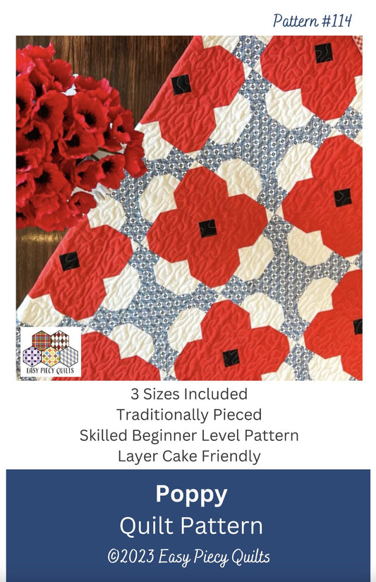 Easy Piecy Quilts Poppy Quilt Pattern - Multi-Colored - Quilt Pattern - Paper - Crib, Queen - Patriotic & Garden Floral - Layer Cake Friendly