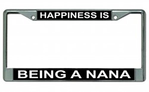 Happiness is Being A Nana Chrome License Plate Frame