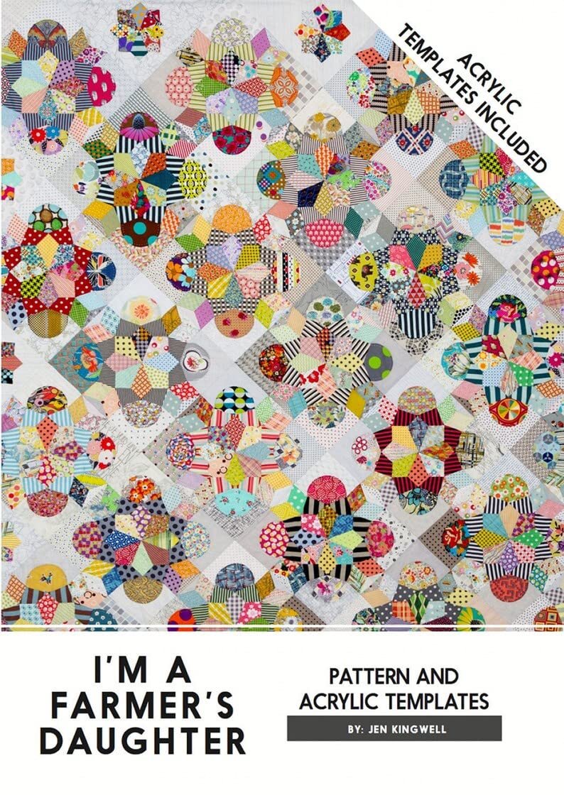 Jen kingwell Designs I'm a Farmers Daughter Quilt Pattern and Acrylic Templates