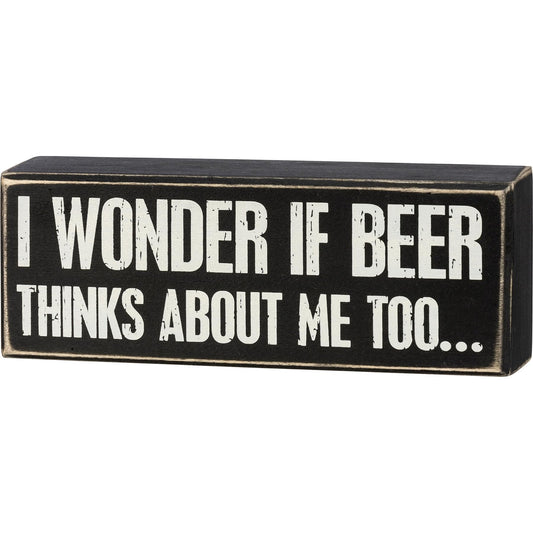 Primitives by Kathy I Wonder If Beer Thinks About Me Too... Home Décor Sign