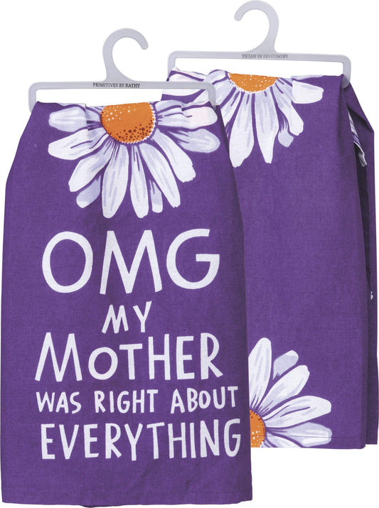 Primitives by Kathy OMG My Mother was Right About Everything Decorative Kitchen Towel