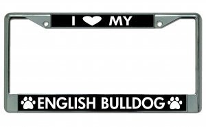 I Love My English Bulldog Chrome License Plate Frame