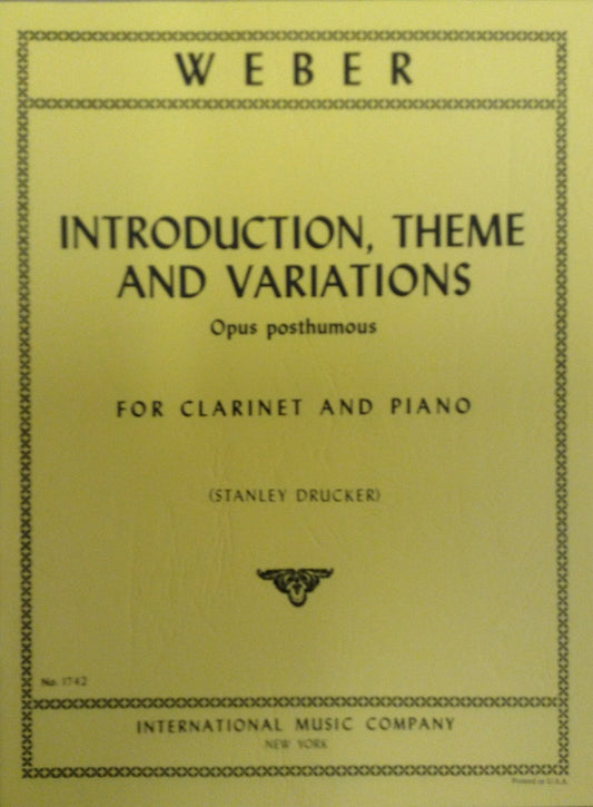 Introduction, Theme and Variations. Opus posthumous. For clarinet and piano, etc. < [By] C. M. von Weber.-Edited by Stanley Drucker. > [Score and part.]
