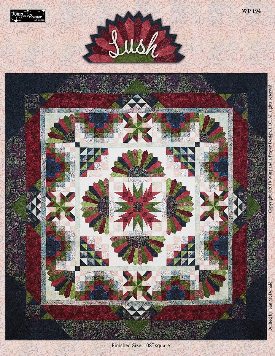 Lush Quilt Pattern by Wing and a Prayer Design